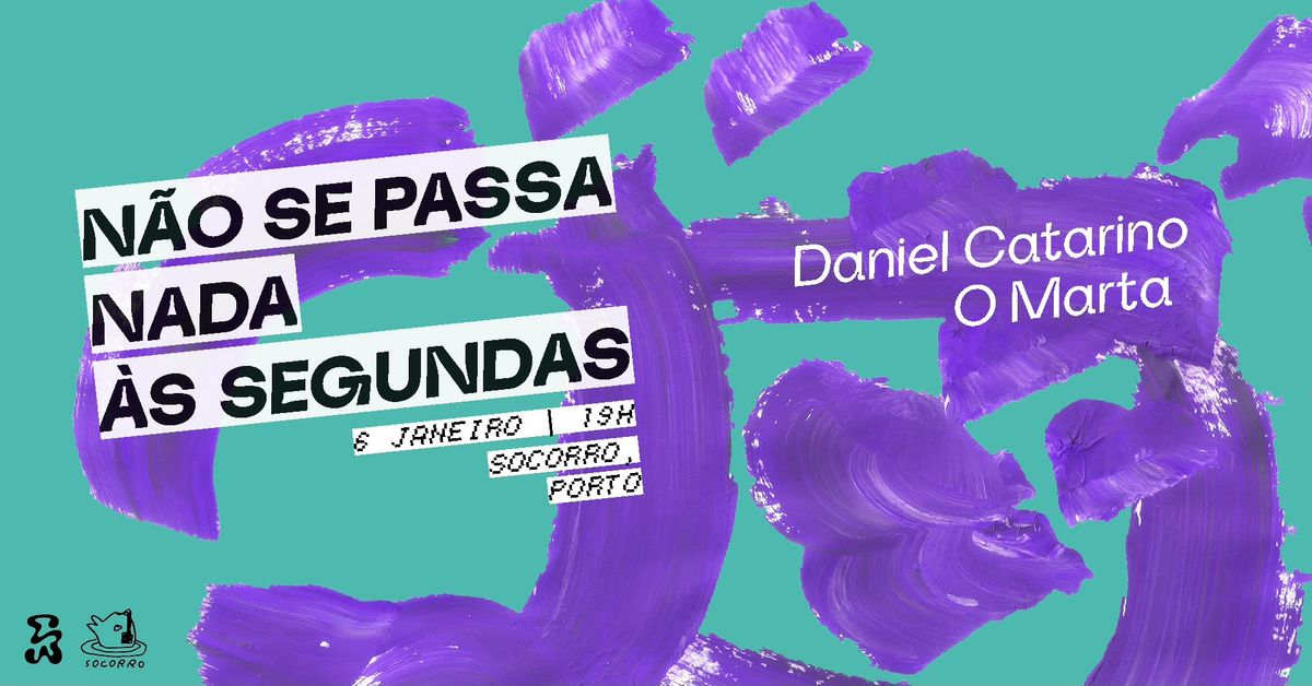 O Marta + Daniel Catarino | N\u00e3o se passa nada \u00e0s Segundas | 6 JAN | Socorro