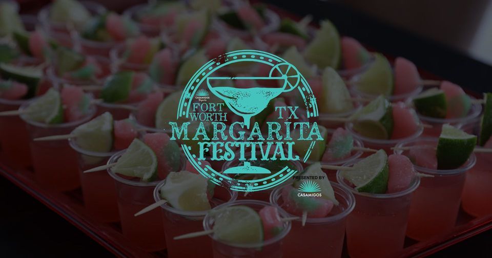 Fort Worth Margarita Festival presented by Casamigos Tequila, 3017