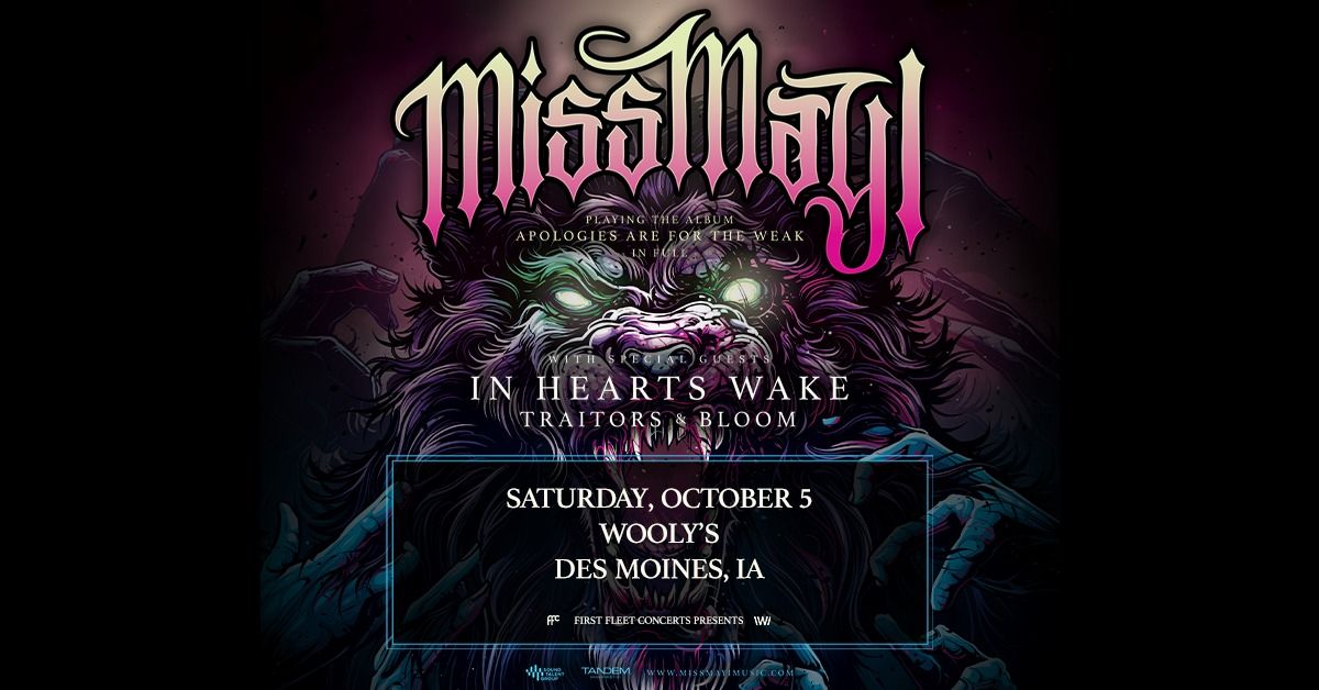 Miss May I : Apologies Tour with In Hearts Wake, Traitors, & Bloom at Wooly's