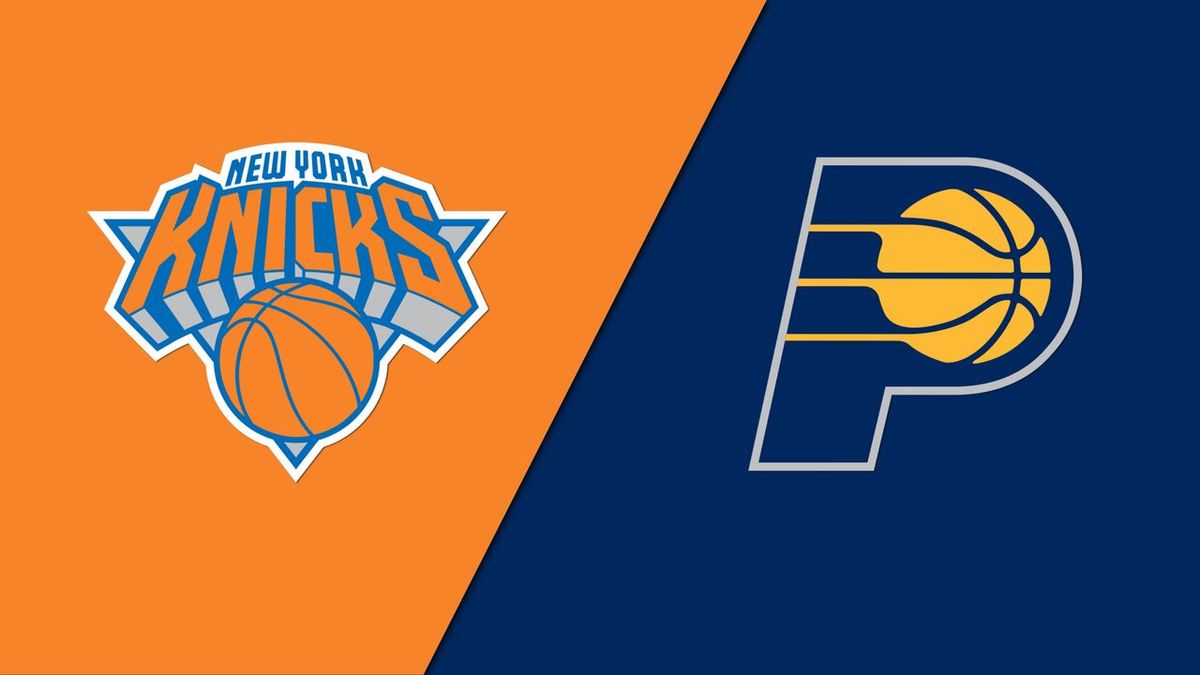 New York Knicks vs. Indiana Pacers