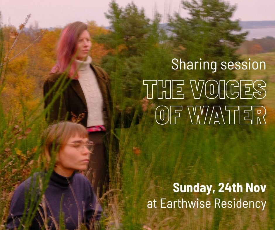 Sharing session: Vandets stemmer (the voices of water)