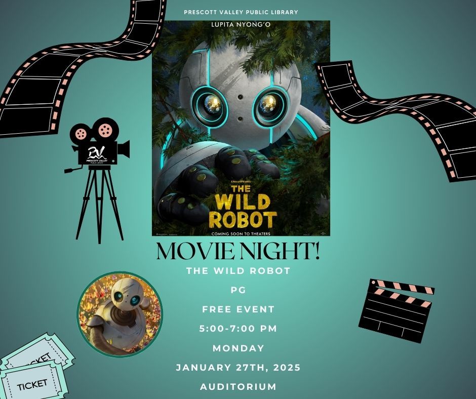 Prescott Valley Public Library: Monday Night Movie, The Wild Robot, (In Person program) 