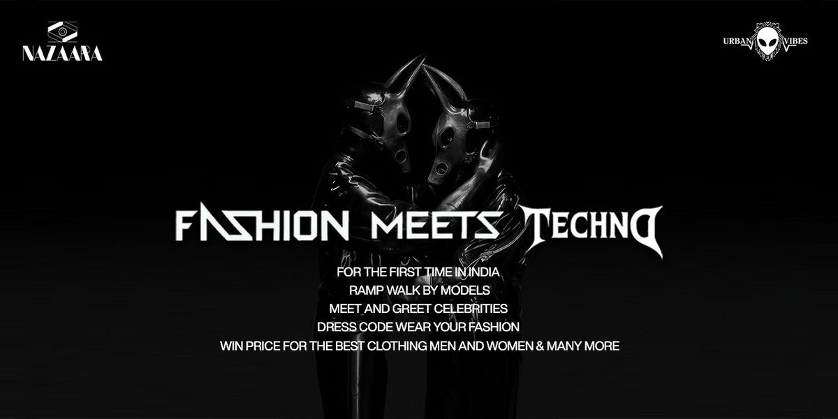 Fashion meets Techno At Nazaara