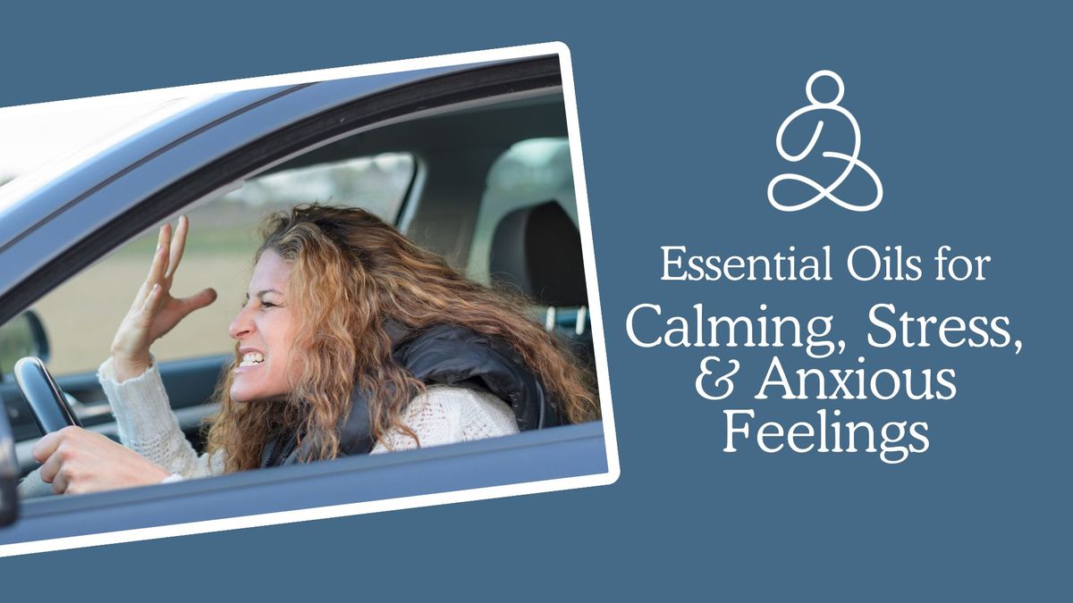 Essential Oils for Calming, Stress & Anxious Feelings - Holiday Style