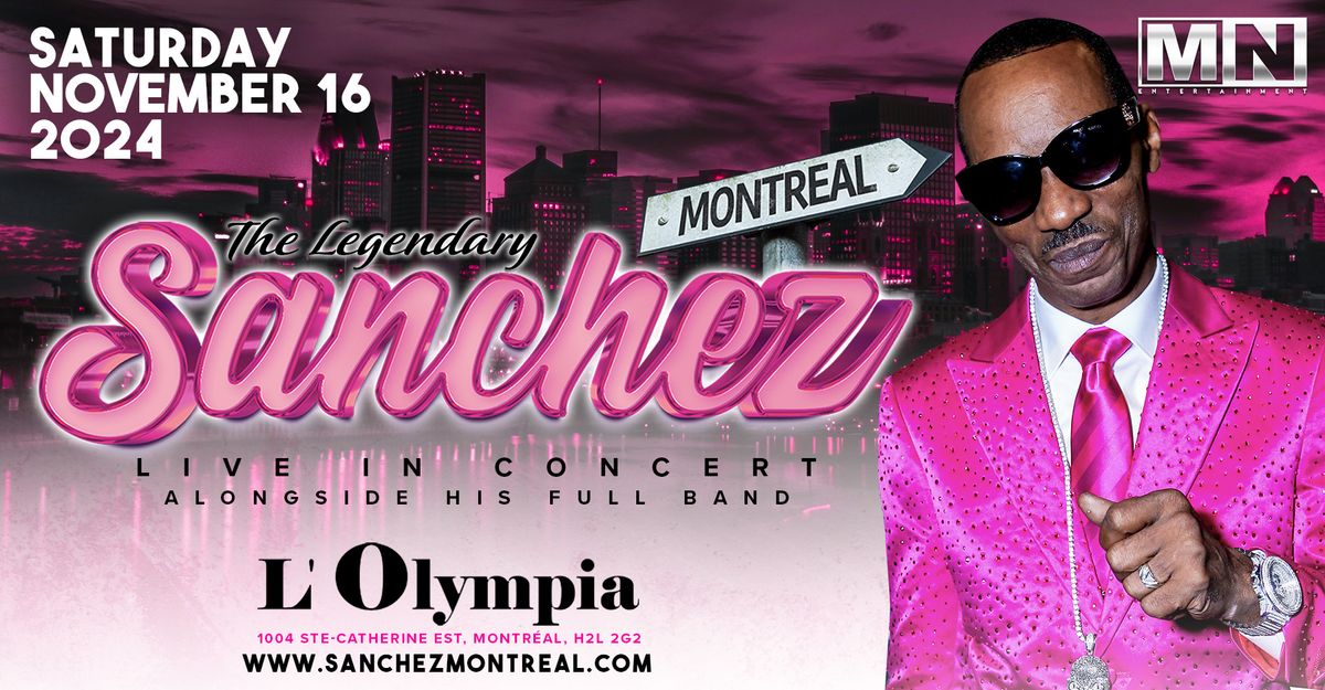 SANCHEZ Live In Montreal Saturday November 16th, 2024