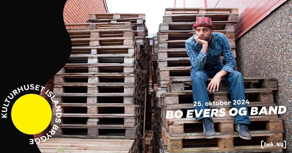 [udsolgt] Bo Evers og Band | Kulturhuset Islands Brygge