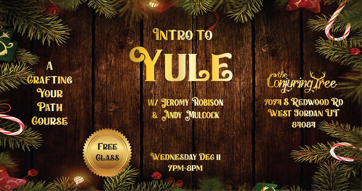 Intro to Yule w\/ Andy Mulcock and Jeromy Robison a Crafting Your Path Class