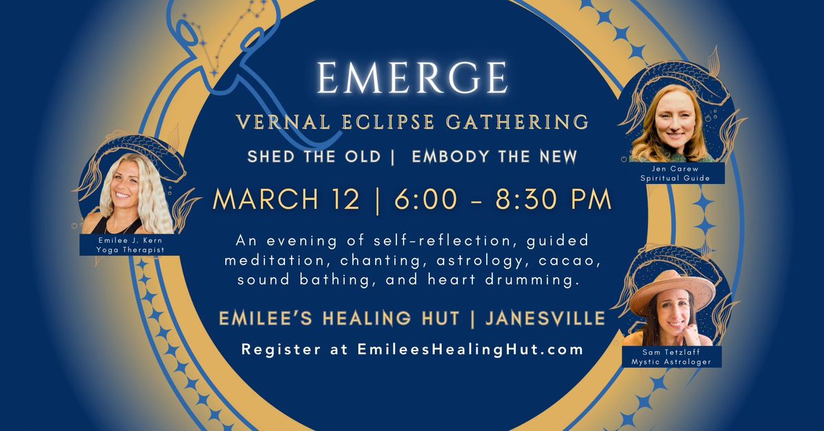 EMERGE Vernal Eclipse Gathering Shed the Old | Embody the New