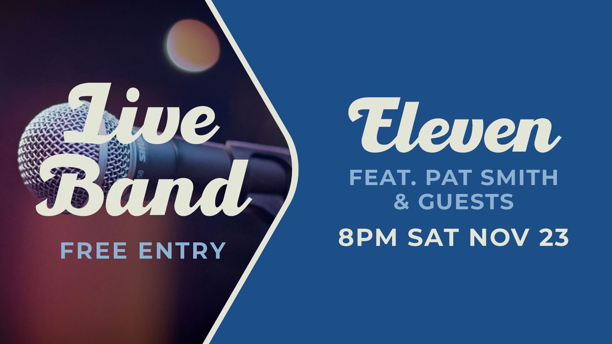 Eleven feat Pat Smith & Guests - LIVE BAND