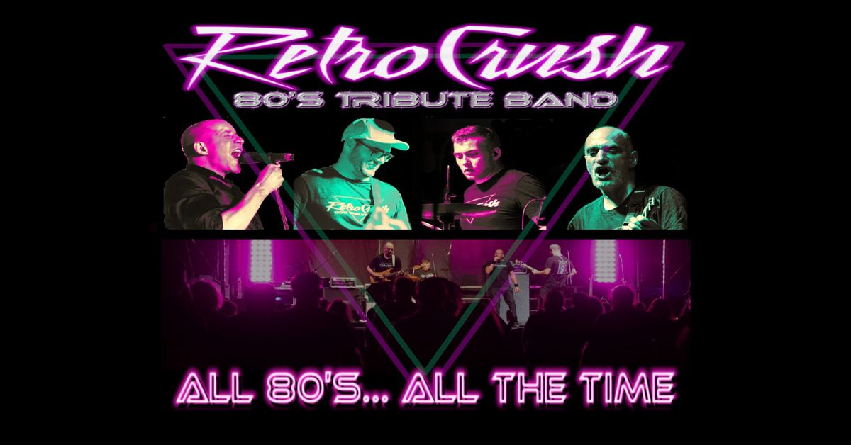 Retro Crush Live 80's Dance Party @ Roc'n Doc's