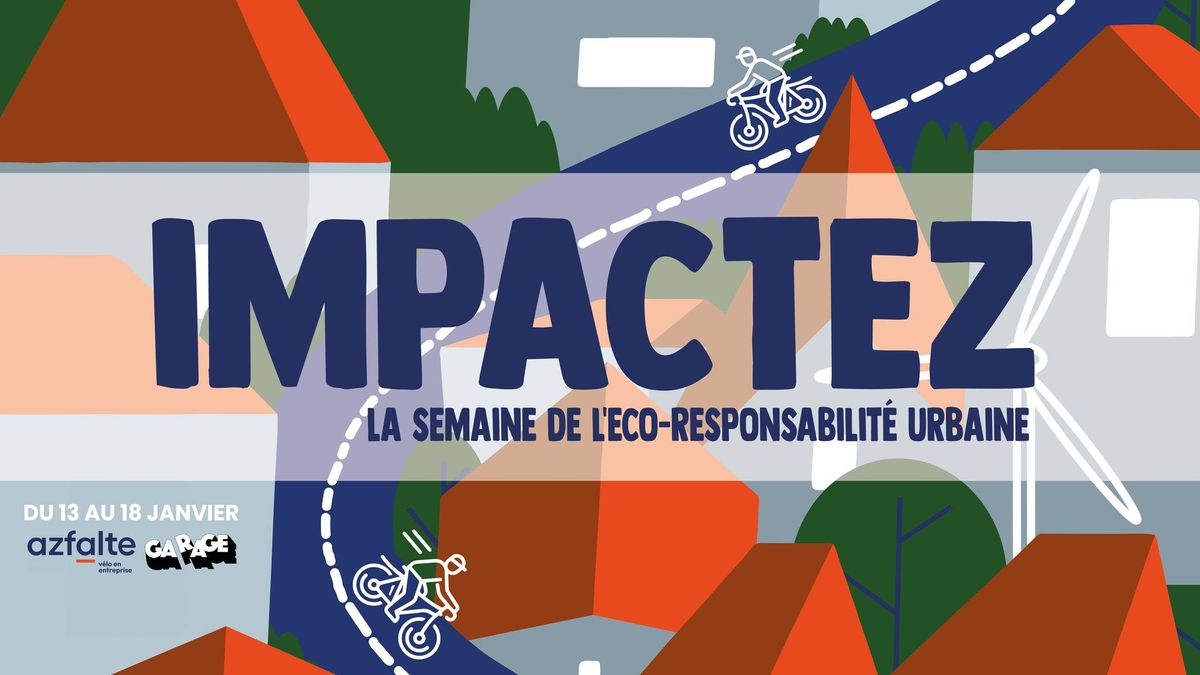 \u267b\ufe0f Festival IMPACTEZ - La semaine de l'\u00e9co-responsabilit\u00e9 urbaine \u00e0 Lille \u267b\ufe0f