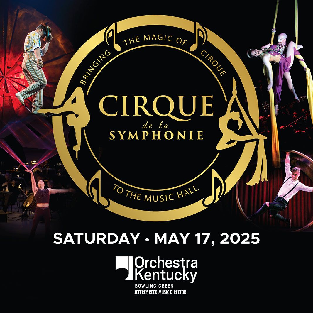 Orchestra Kentucky - Cirque de la Symphonie at Southern Kentucky Performing Arts Center