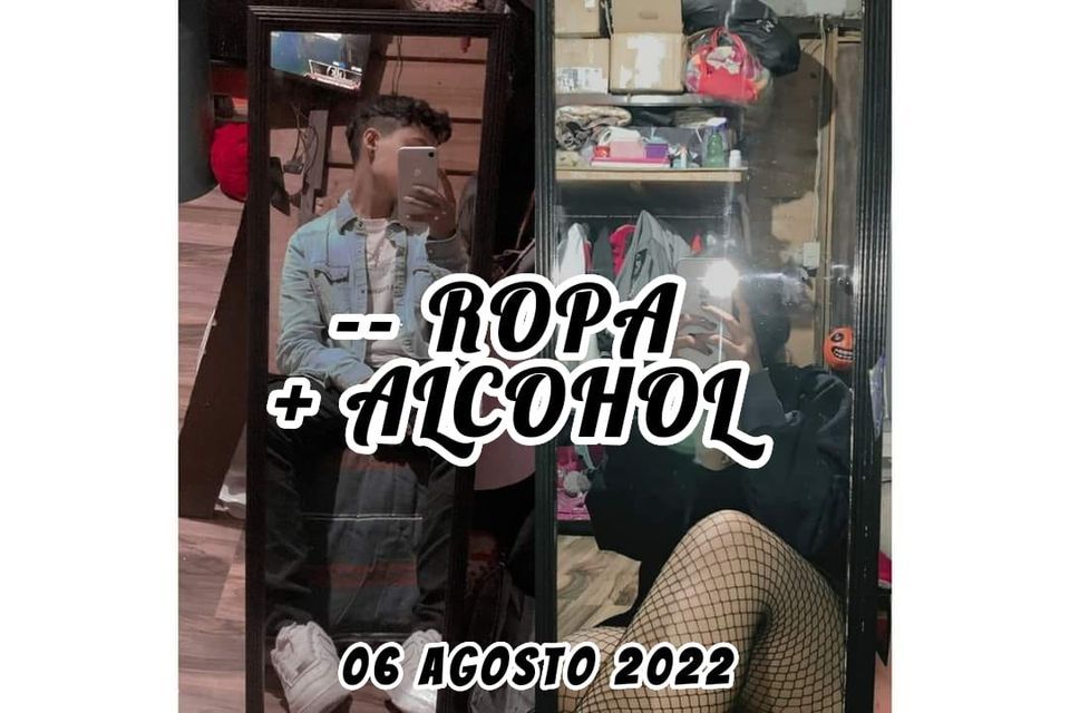 ROPA, + ALCOHOL, Calle Mixcalco 198, Metropolitana Tercera Sección, 57750  Nezahualcóyotl, EDOMEX, México, Mexico City, 6 August to 7 August