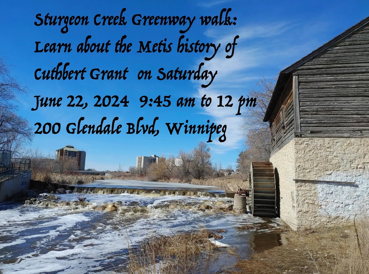 Sturgeon Creek Greenway Walk: Learn about the Metis history of Cuthbert Grant June 22