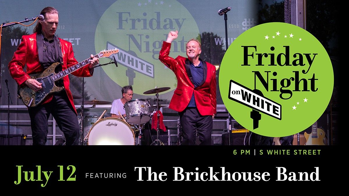 Friday Night on White - The Brickhouse Band