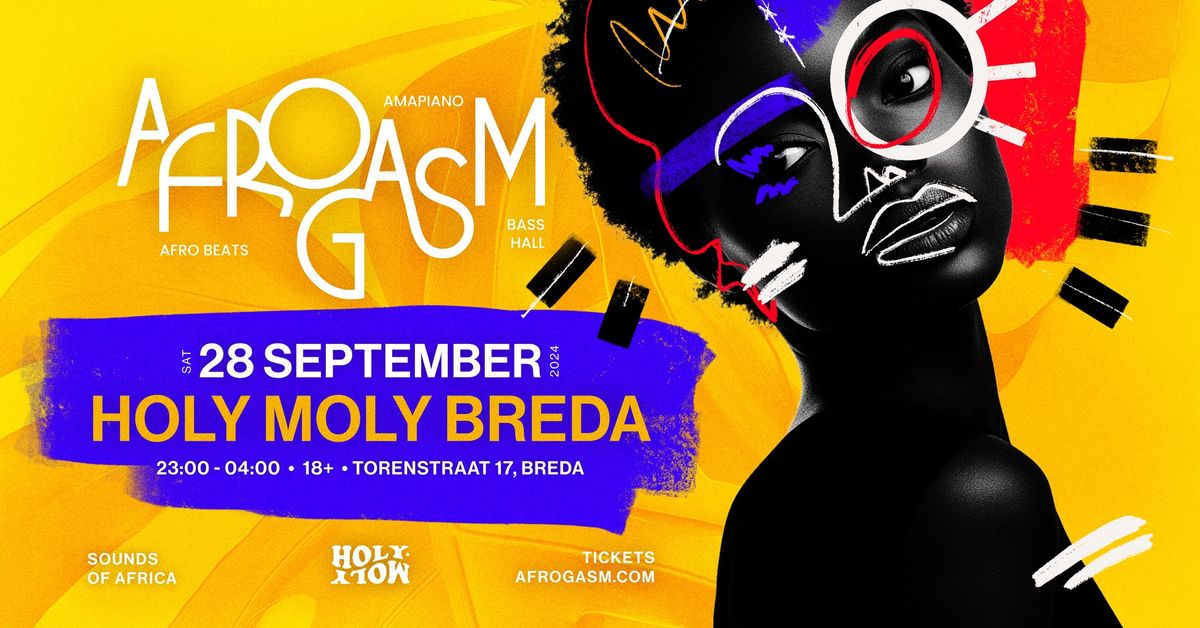 AFROGASM X HOLY MOLY CLUB | BREDA 