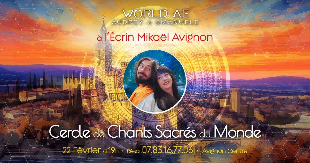 CERCLE DE CHANTS SACR\u00c9S DU MONDE \ud83e\udeb7 Audrey & Emanuele - World AE \ud83e\udeb7 \u00c1 l'\u00c9crin Mika\u00ebl AVIGNON