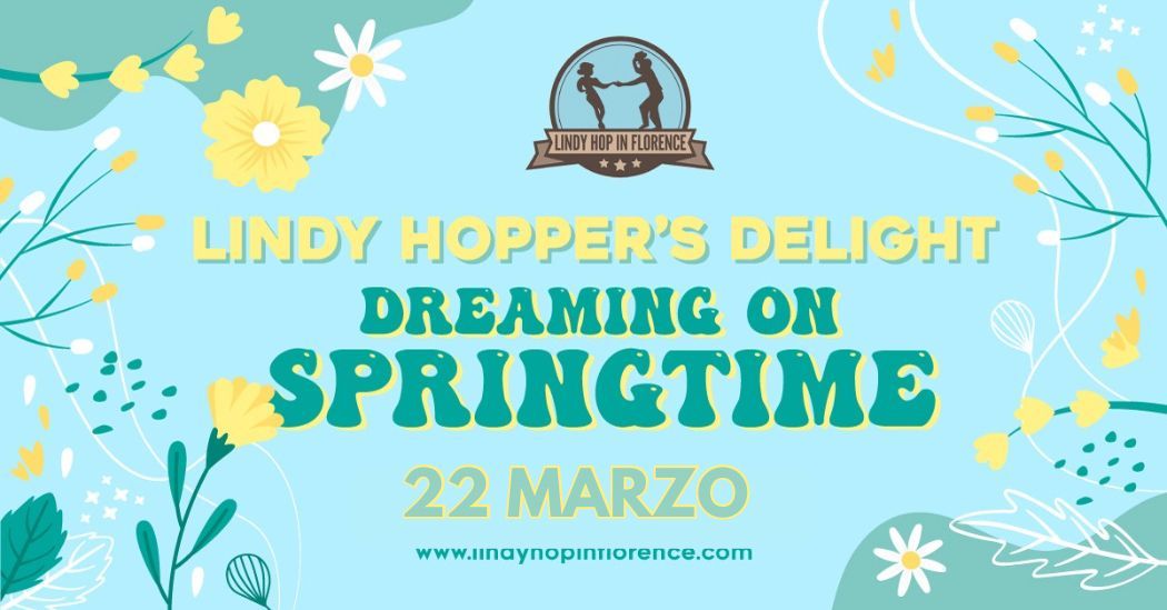 DREAMING ON SPRINGTIME - Lindy Hopper's Delight