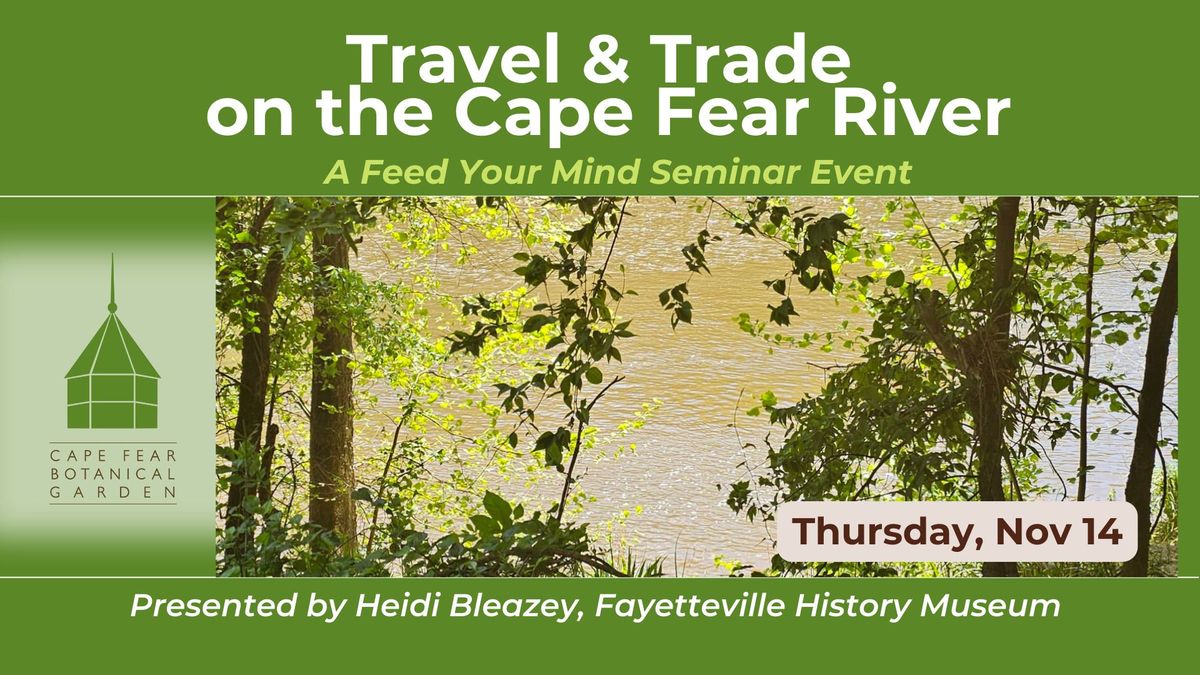 Travel & Trade on the Cape Fear River - A Seminar with Fayetteville History Museum