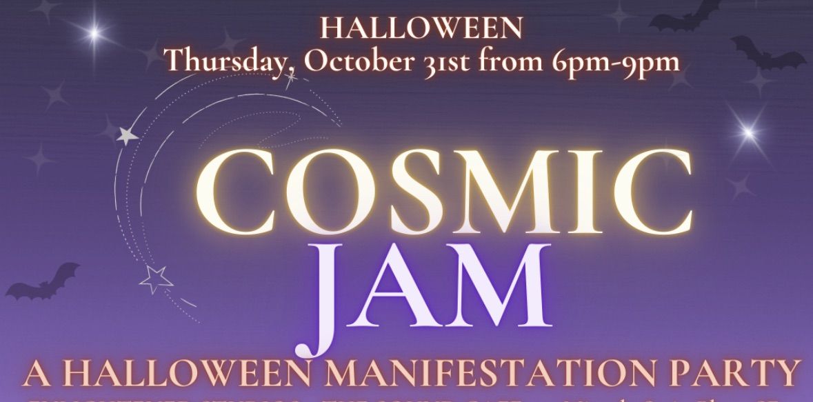 COSMIC JAM: A HALLOWEEN MANIFESTATION PARTY