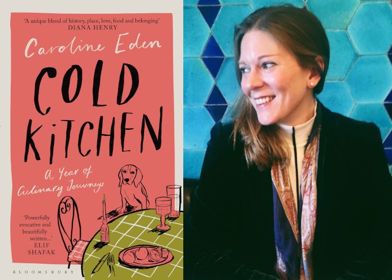 Caroline Eden on 'Cold Kitchen: A Year of Culinary Journeys'