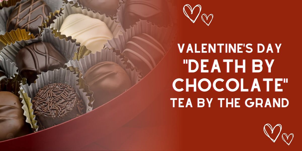 Valentine's Day "Death By Chocolate" Tea by The Grand