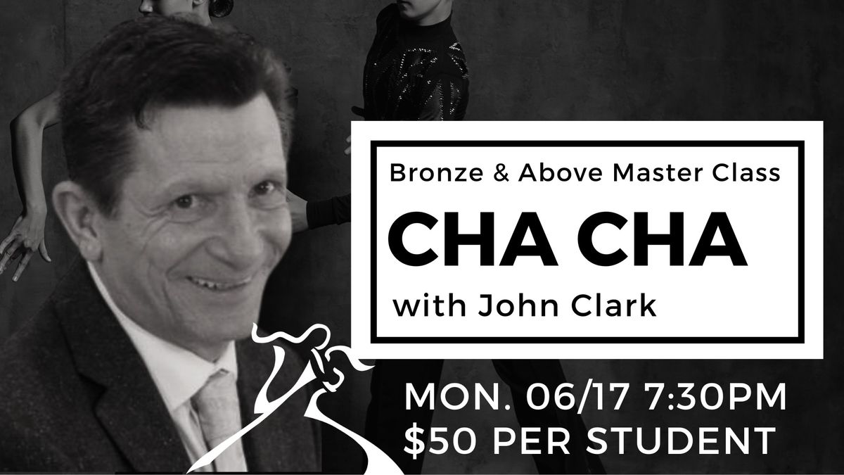 Cha Cha Master Class with John Clark