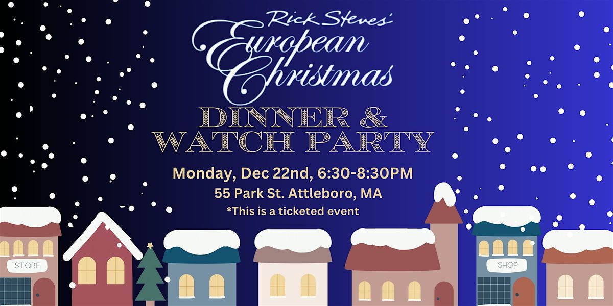 Rick Steve's European Christmas Dinner & Watch Party