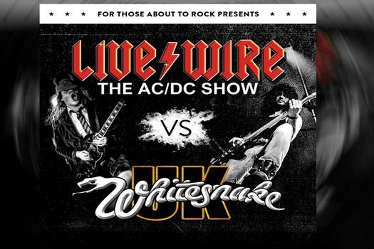 Livewire ACDC vs Whitesnake UK \u00b7 Bristol \u00b7 O2 Academy
