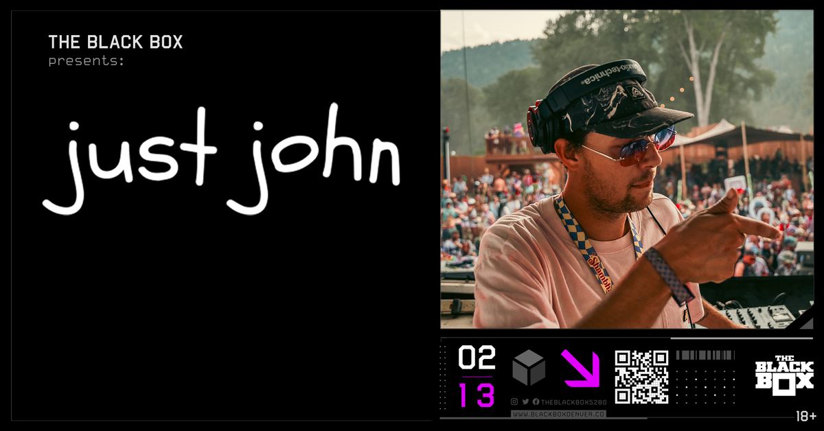 The Black Box presents: Just John