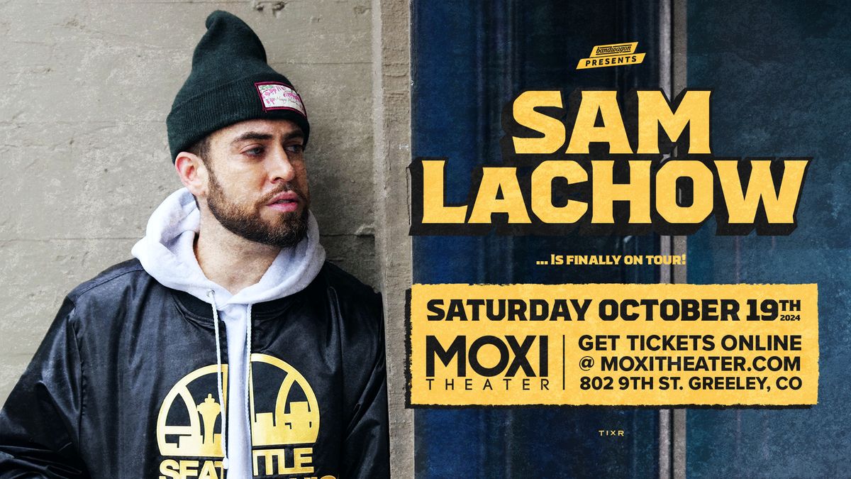 Sam Lachow @ Moxi Theater 