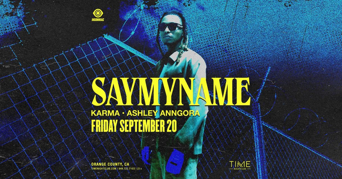 SAYMYNAME at Time Nightclub