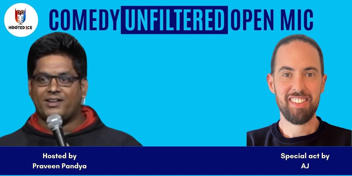 Comedy Unfiltered Open Mic ft AJ