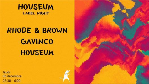 Houseum Label Night: Rhode & Brown, Gavinco, Houseum