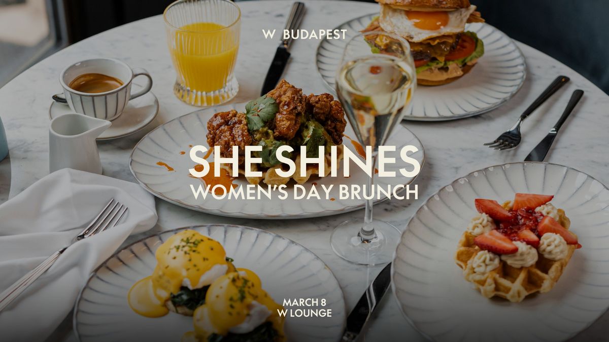 SHE SHINES: Women's Day Brunch at W Budapest