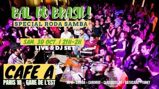 Bal do Brasil sp\u00e9cial roda de samba ! Soir\u00e9e samba, ax\u00e9, MPB, carimbo, forro, batucada & baile funk