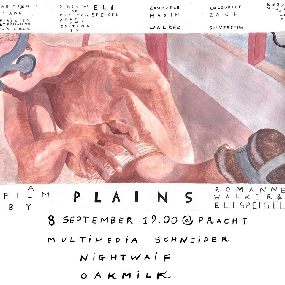 Screening: \u00bbPlains\u00ab (dir: Romanne Walker) + OAKMILK + Multimedia Schneider