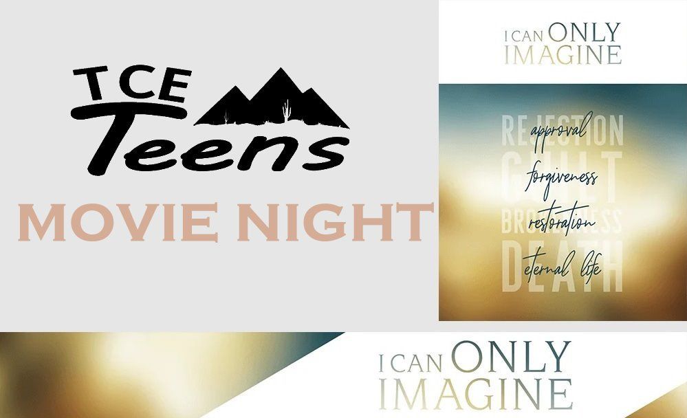 TCE TEENs - I Can Only Imagine Movie Hang Out