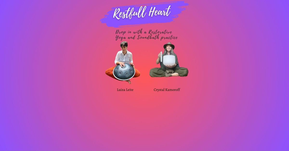 RestFull heart - a restorative yoga and sound bath practice