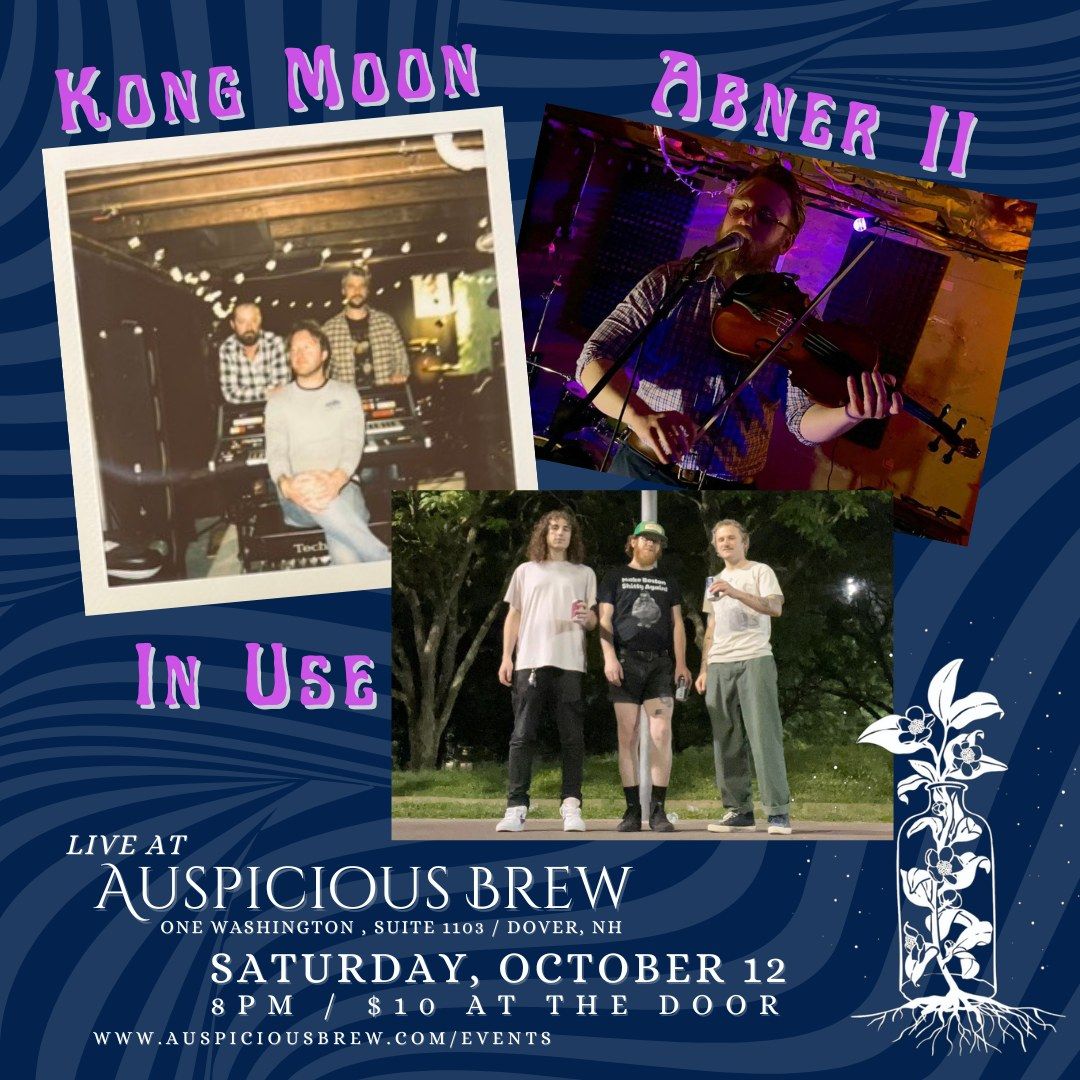 Kong Moon \/\/ Abner II \/\/ In Use ~ Live at Auspicious Brew!