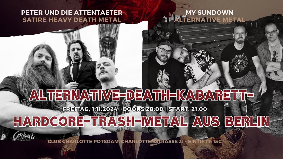 Peter und die Attent\u00e4ter & My Sundown - Alternative-Death-Kabarett-Harcore-Trash-Metal aus Berlin