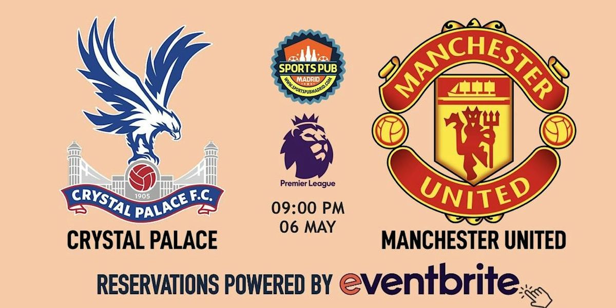 Crystal Palace v Manchester United | Premier League - Sports Pub Malasa\u00f1a