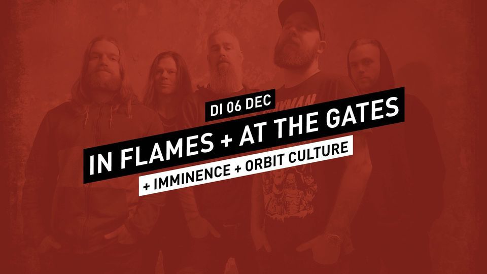In Flames + At The Gates + Immincence + Orbit Culture  \/\/ 013 Tilburg