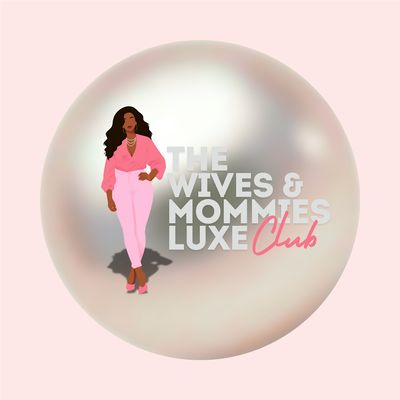 The Wives and Mommies Luxe Club