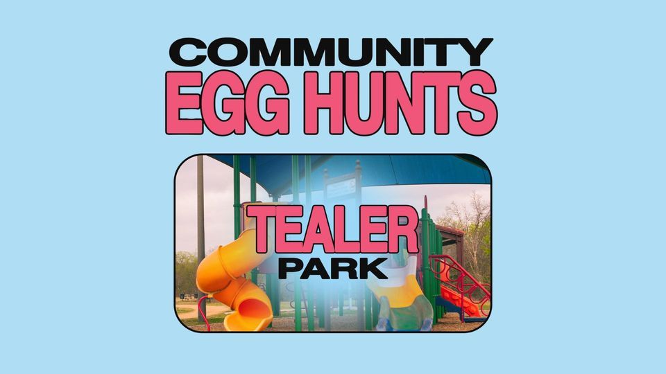 Tealer Park FREE Community Egg Hunt