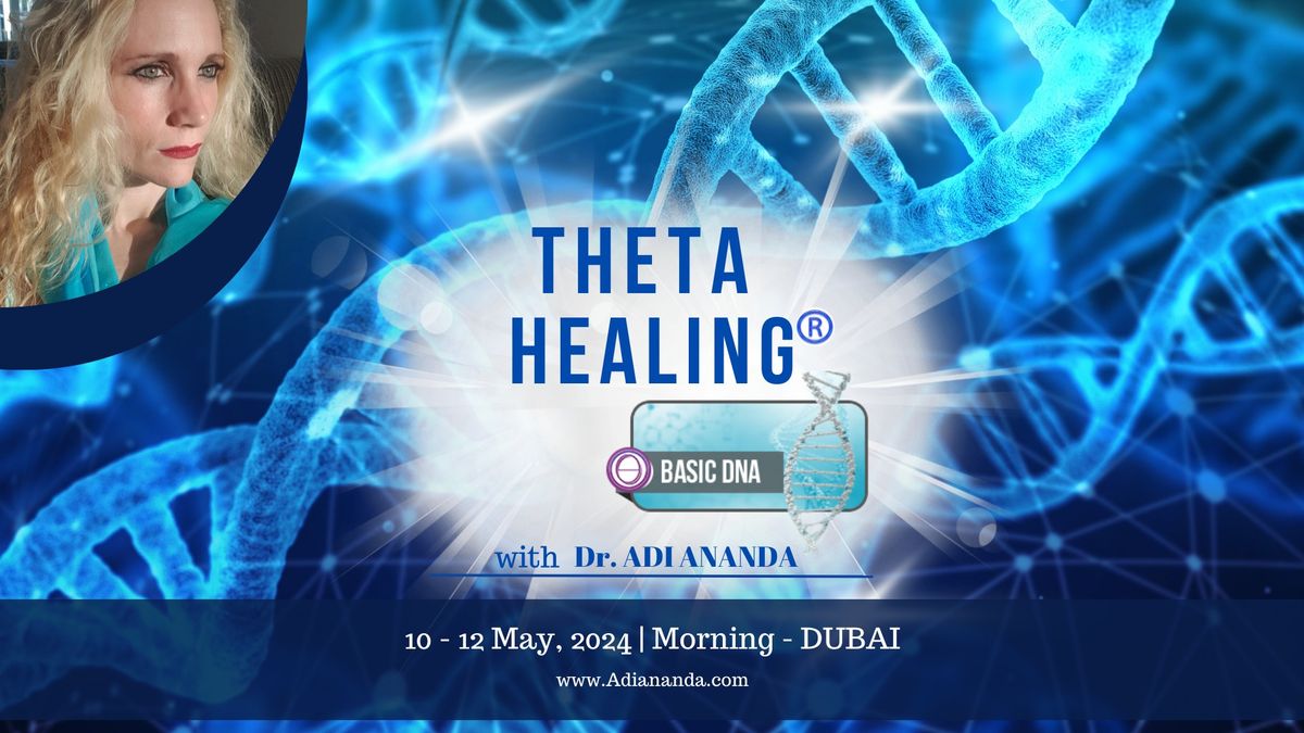 THETA HEALING BASIC DNA - Level 1 - Dubai