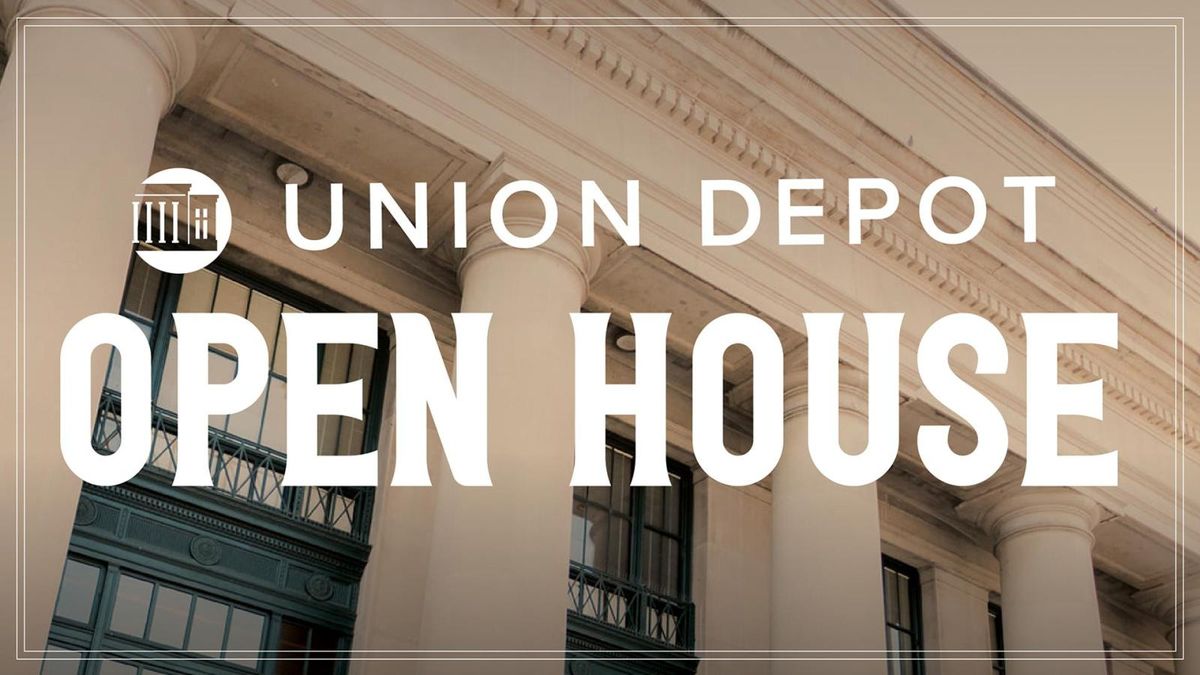 Open House at Union Depot