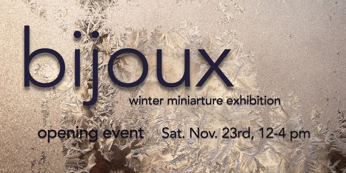 Bijoux - winter mini(art)ure exhibition