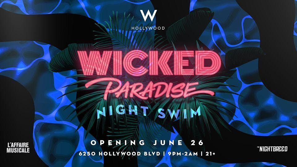 Wicked Paradise  Night Swim @ The W Hollywood