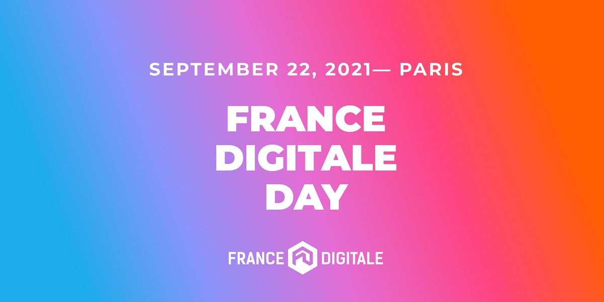 France Digitale Day 2021 \u2014 #FDDAY